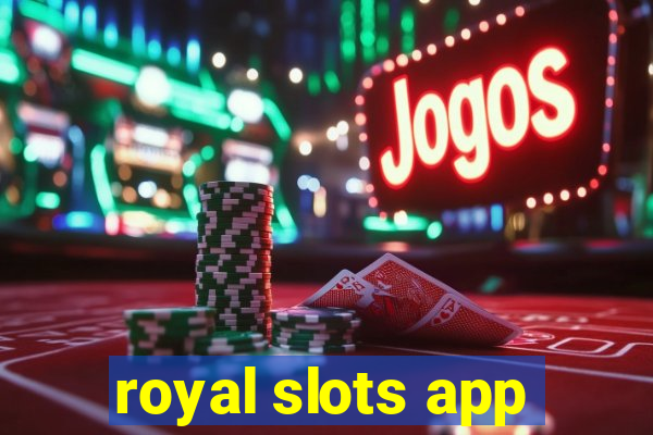 royal slots app